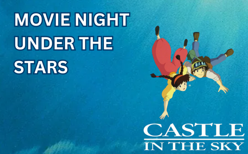 Movie Night Under the Stars: Screening “Castle in the Sky”