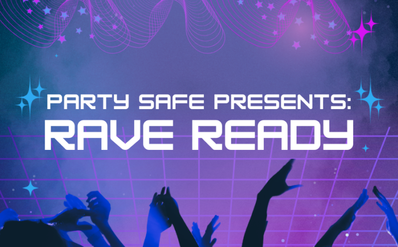 Party Safe Presents: Rave Ready