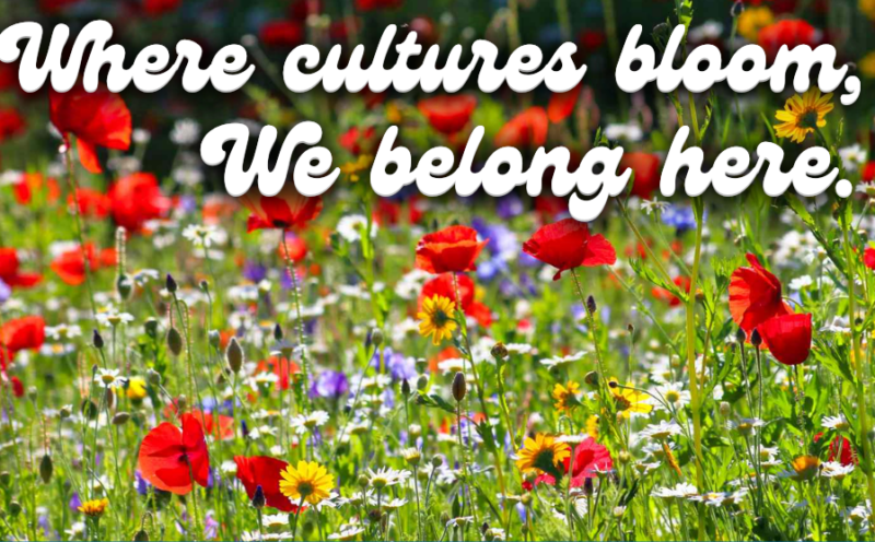 Where Cultures Bloom — We Belong here