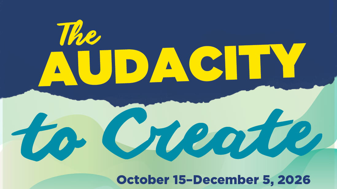 The Audacity to Create title from exhibition poster