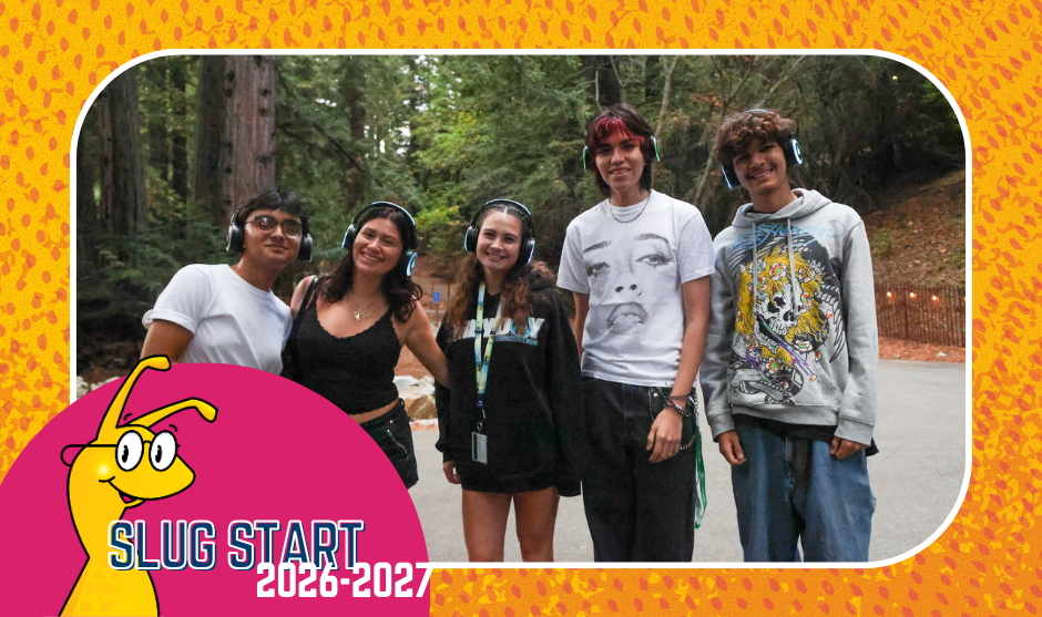Five young adults wearing glowing wireless headphones stand smiling in a forest setting, with a graphic overlay in the bottom left featuring a yellow banana slug mascot and the text "SLUG START 2026-2027."